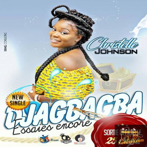 Christelle Johnson - Djagbagba (Essaies Encore)