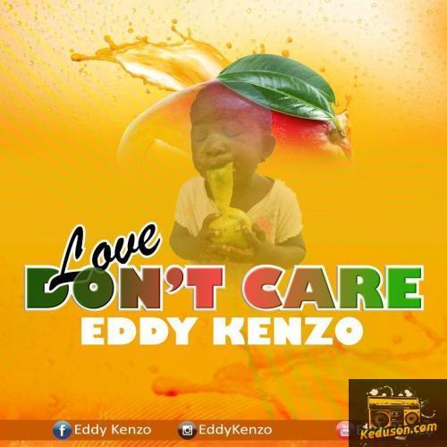 Eddy Kenzo - Love Don't Care