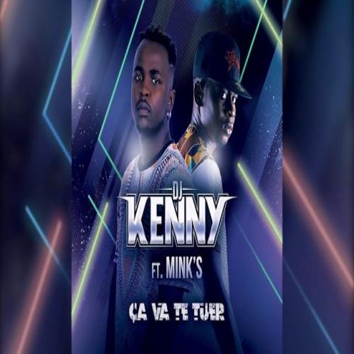 Dj Kenny - Ça Va Te Tuer (feat. Mink'S)