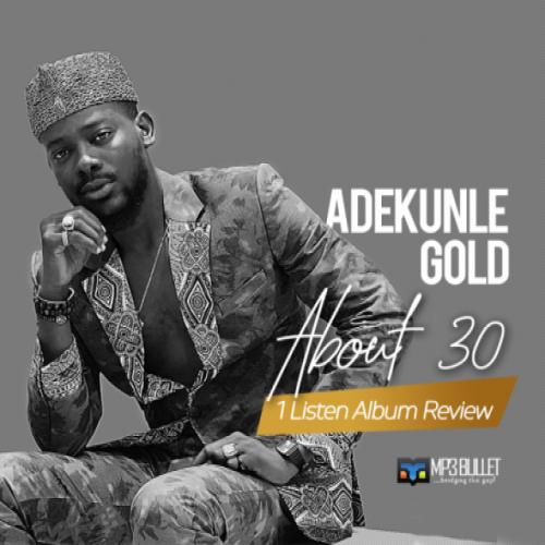 Adekunle Gold - About 30