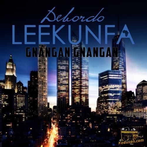 Debordo Leekunfa - Gnangan Gnangan