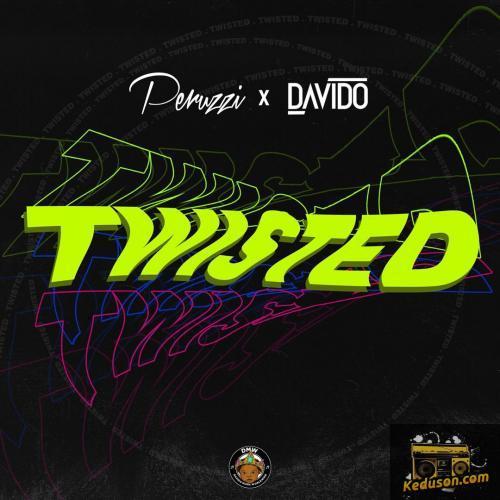 Peruzzi - Twisted (feat. Davido)
