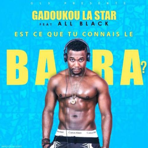 Gadoukou La Star - Est Ce Que Tu Connais Le Bara ? (feat. All Black)
