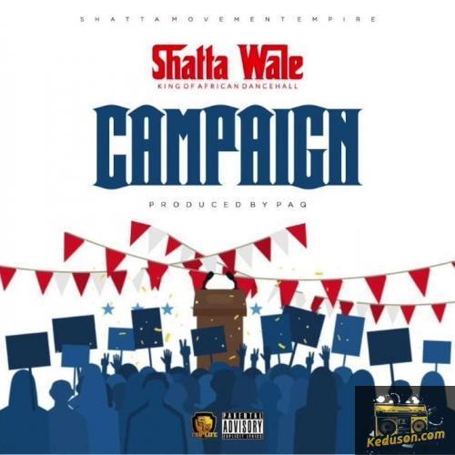 Shatta Wale - Campaign 