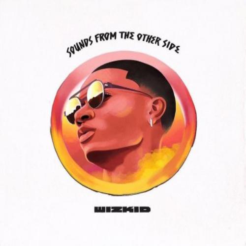 Wizkid - Sounds From The Other Side album art
