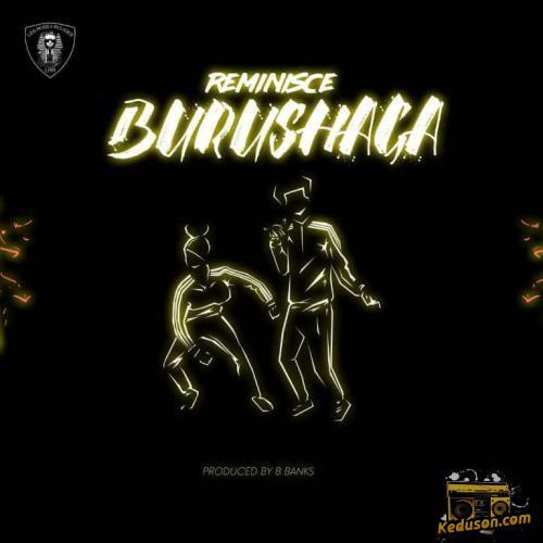 Reminisce - Burushaga