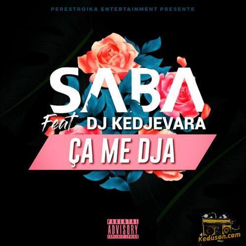 SABA - Ça me dja (feat. DJ Kedjevara)