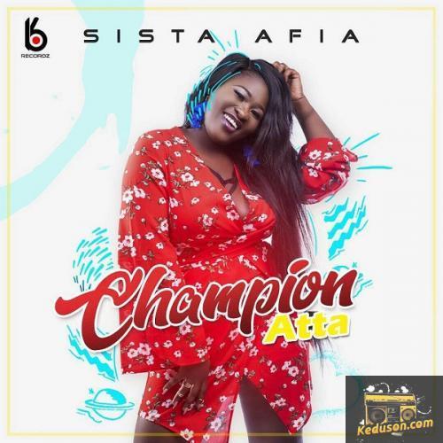 Sista Afia - Champion Atta (feat. Lil Win)