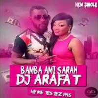 Bamba Ami Sarah Ne testez pas (feat. DJ Arafat) artwork