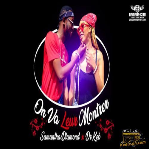 Samantha Diamond - On va Leur Montrer (feat. Dr Keb)