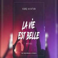 Kero Avatar La vie (feat. Serge Beynaud, DJ Moasco) artwork