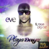 Eve Playa Days (feat. Big Caz, Moe) artwork