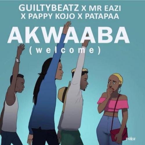 GuiltyBeatz - Akwaaba (feat. Mr Eazi, Patapaa, Pappy Kojo)