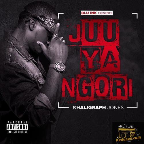 Khaligraph Jones - Juu Ya Ngori